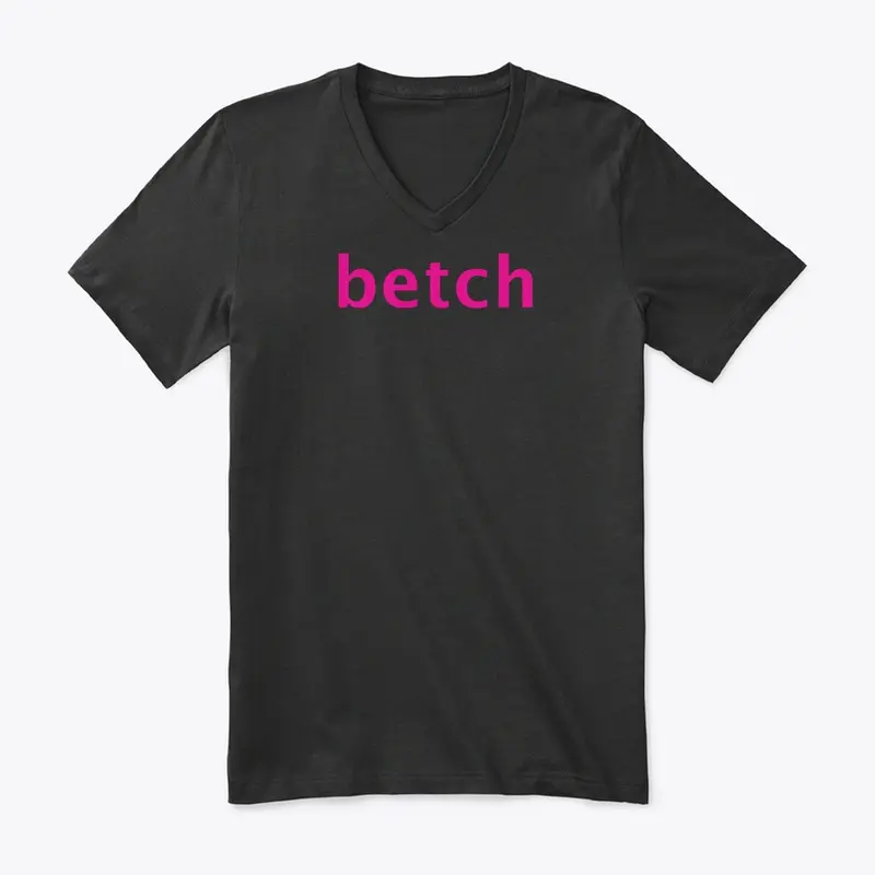 Betch Tshirt from the Shoes Video